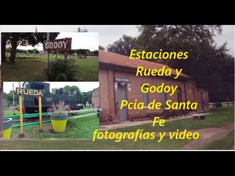 ESTACIONES FERROVIARIAS POCO CONOCIDAS : RUEDA Y GODOY EN LA PROVINCIA DE SANTA FE