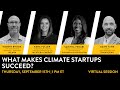 What Makes Climate Startups Succeed With Robert Brook Kara Fuller Saritha Peruri And Adam Tank