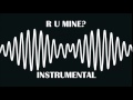 Arctic Monkeys - R U Mine? (Official Instrumental)