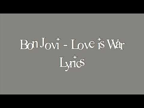 Bon Jovi - Love is War (Lyrics)