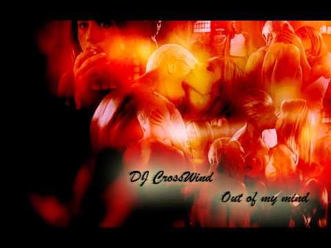 DJ CrossWind - Out of my mind (Extended Version)