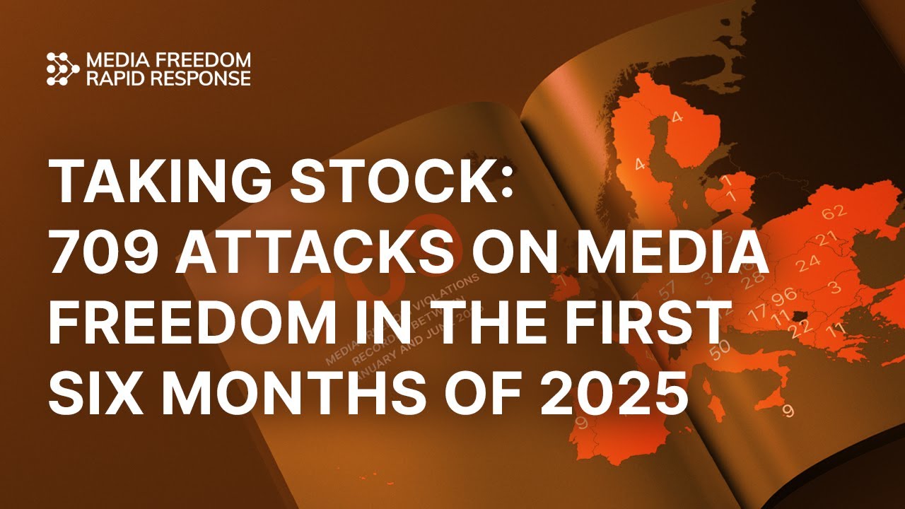 Taking stock: 709 attacks on media freedom in the first six months of 2025