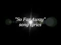 Strangeways - So Far Away lyrics 