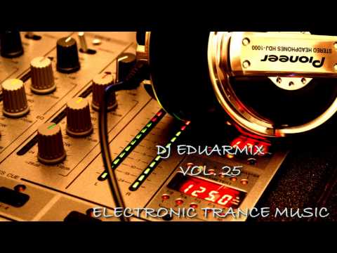 Mix Vol 25 Music Trance Electronic Session 1 - D.J. Eduarmix