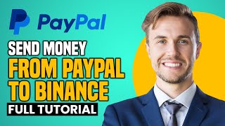 How To Safely Send Money From PayPal To Binance (2024) Complete Tutorial Step by Step