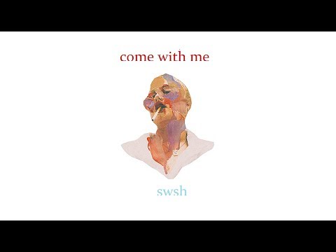 Swsh - Come With Me