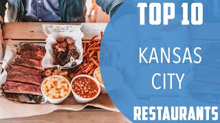 Top 10 Best Restaurants to Visit in Kansas City, Missouri | USA - English