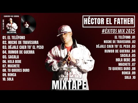 Héctor El Father Mix 2025 | BEST OF HÉCTOR EL FATHER MIX