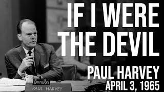 Paul Harvey - If I Were The Devil