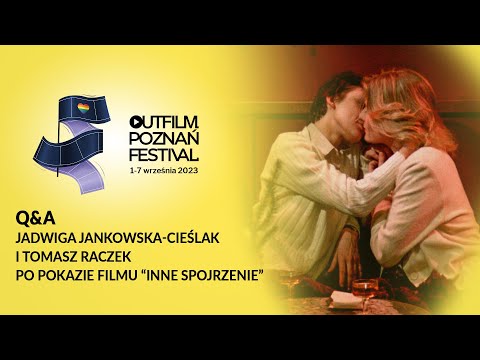 Inne Spojrzenie - Q&A z Jadwigą Jankowską-Cieślak i Tomaszem Raczkiem po pokazie filmu