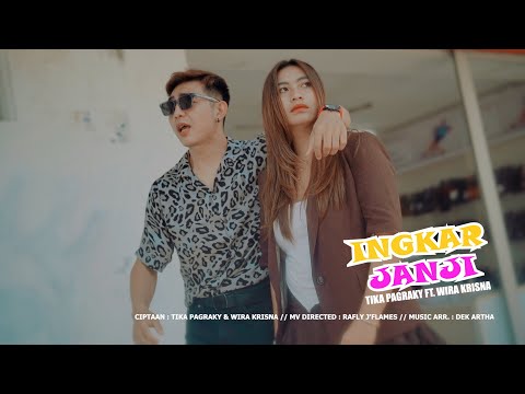 TIKA PAGRAKY FT. WIRA KRISNA - INGKAR JANJI ( Official Music Video )