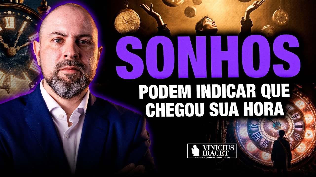 SONHOS PODEM INDICAR QUE CHEGOU A SUA HORA - BENÇÃO ESPECIAL @ViniciusIracet ​