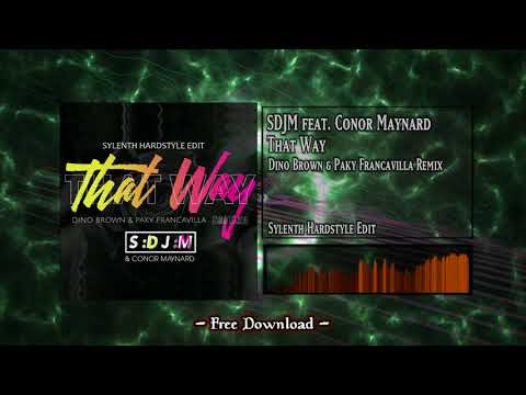 SDJM ft. Conor Maynard - That Way (Sylenth Hardstyle Edit)
