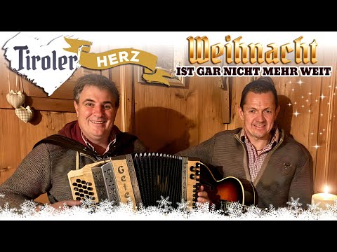 TIROLER HERZ - Weihnacht ist gar nicht mehr weit