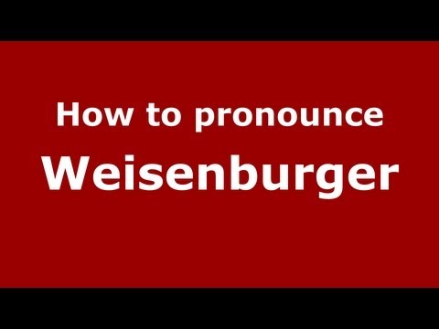 How to Pronounce Weisenburger - PronounceNames.com