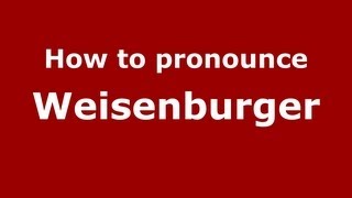 How to pronounce Weisenburger