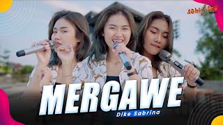Download lagu DIKE SABRINA - MERGAWE mp3 Download lagu DIKE SABRINA - MERGAWE mp3