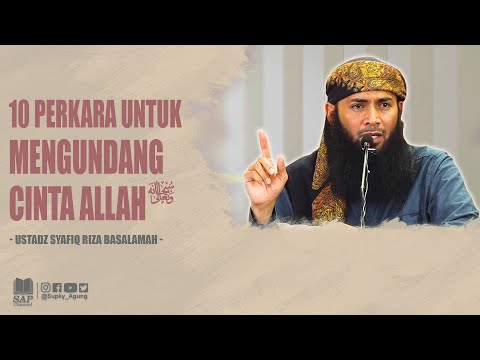 LAKUKAN HAL INI !! UNTUK MENDAPATKAN CINTA ALLAH | USTADZ SYAFIQ RIZA BASALAMAH