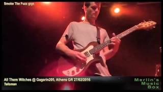 All Them Witches - Talisman live @ Gagarin205, Athens 27/02/2016