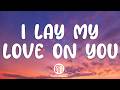 Westlife I Lay My Love On You Lyrics