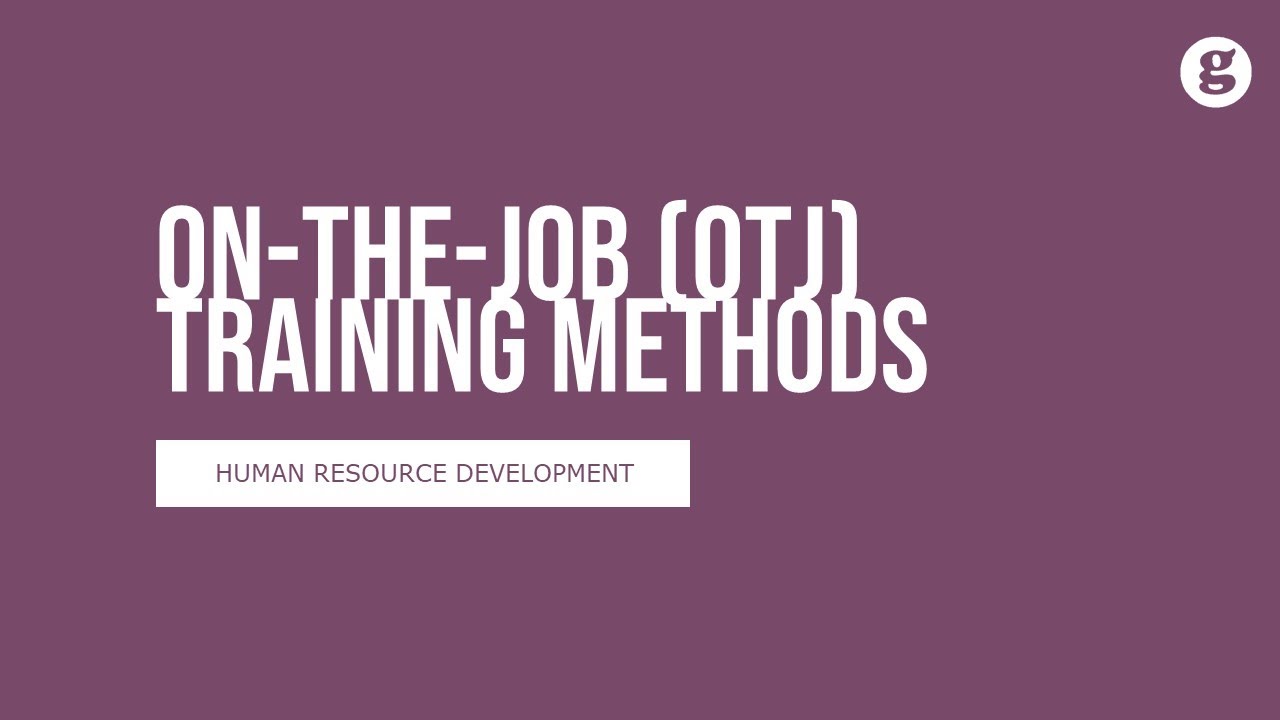 On-The-Job Training Methods