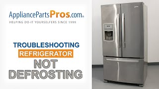 Refrigerator Will Not Defrost — Top 6 Reasons & Fixes — Kenmore, Whirlpool, Frigidaire, GE & Others