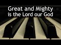 Great and Mighty is the Lord our God - piano instrumental cover with lyrics