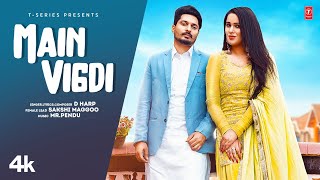 Main Vigdi (Official Video)  D Harp  New Punjabi S