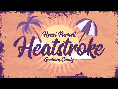 Henri Purnell & Graham Candy - Heatstroke (OFFICIAL LYRIC VIDEO)