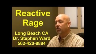 Reactive Rage | Long Beach | 562-420-8884 | Inherited Anger