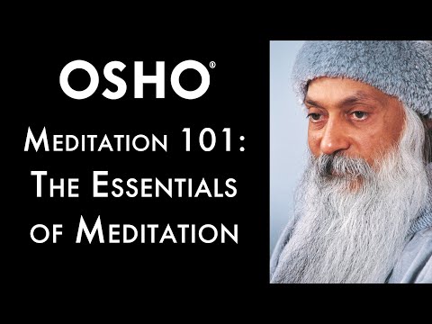 OSHO: Meditation 101: Essentials of Meditation