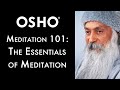 OSHO: Meditation 101: Essentials of Meditation