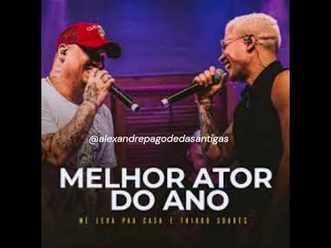 Me Leva Pra Casa - Melhor Ator Do Ano feat. Thiago Soares Ao Vivo 2021