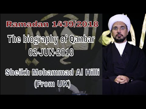 The Biography of Qanbar | Sheikh Mohammed Al Hilli