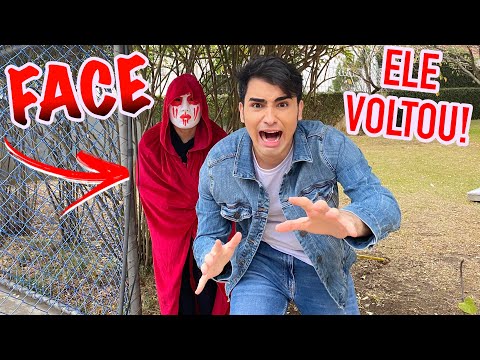 O FACE VOLTOU MAIS ASSUSTADOR E DEIXOU UM RECADO
