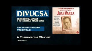 Juan Varea - A Enamorarme Otra Vez