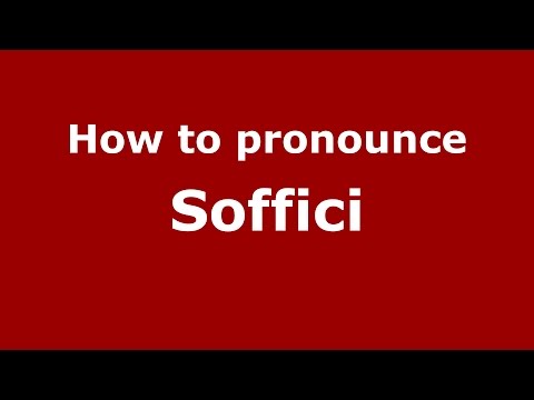 How to pronounce Soffici
