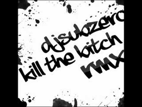 DJSubZero - Kill the B*tch RMX
