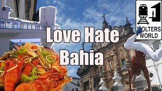 Visit Bahia - 5 Things You Will Love & Hate about Visiting Salvador, Brazil