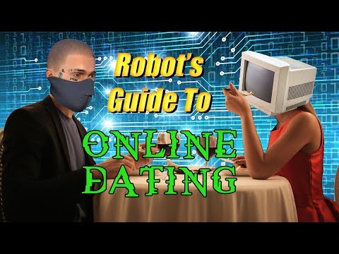 ROBOT'S GUIDE TO ONLINE DATING | Blawko22
