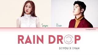 SOYOU (소유)  X OVAN (오반) _ RAIN DROP (비가 오잖아) Lyrics [Color Coded_Han_Rom_Eng]