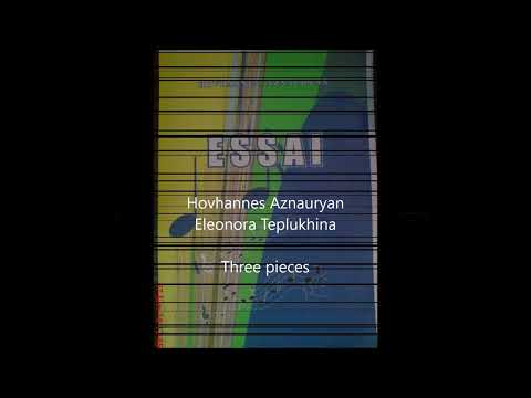Hovhannes Aznauryan "Three musical pieces". Performed by  Eleonora Teplukhina (Moscow, dec. 2023)