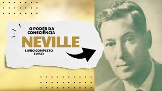 O PODER DA CONSCIÊNCIA - LIVRO COMPLETO DE NEVILLE GODDARD (1952)