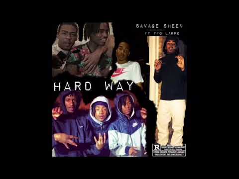 Savage Sheen ft TFG Larro - Hard Way (Official Audio)