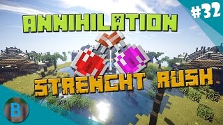 【Annihilation】Strength Rush #32 - Freak It