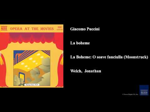 Giacomo Puccini, La boheme, La Boheme: O soave fanciulla (Moonstruck)