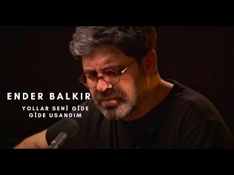 Ender Balkır - Yollar Seni Gide Gide Usandım