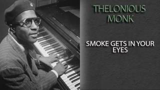 THELONIOUS MONK - SMOKE GETS IN YOUR EYES