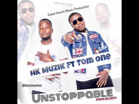 HK-Muzik-Ft-Tom-One-Unstoppable-Prod-By-Bluezy