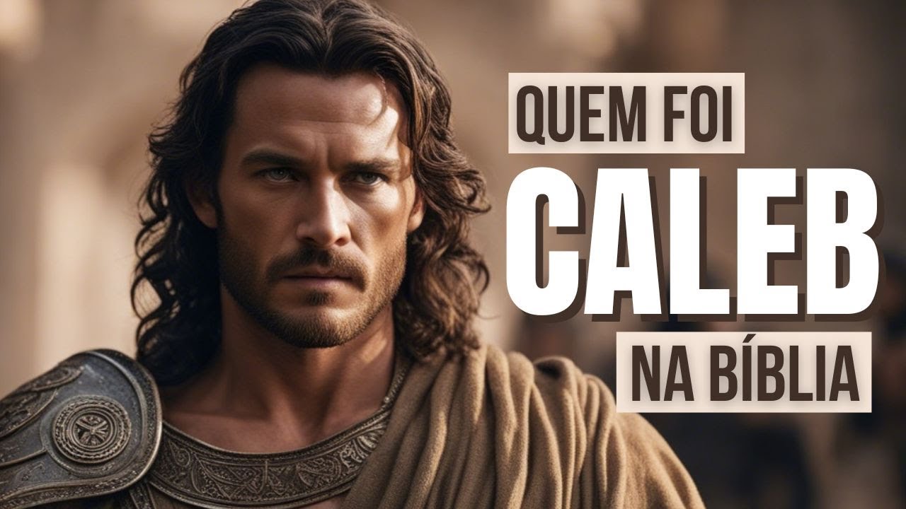 Quem foi Caleb na Bíblia: Uma Jornada de Fé e Coragem! Legendado